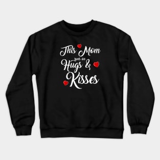 This Mom Runs on Hugs & Kisses - Mother's Day Gift Crewneck Sweatshirt